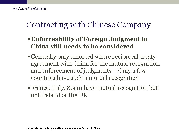 Contracting with Chinese Company § Enforceability of Foreign Judgment in China still needs to