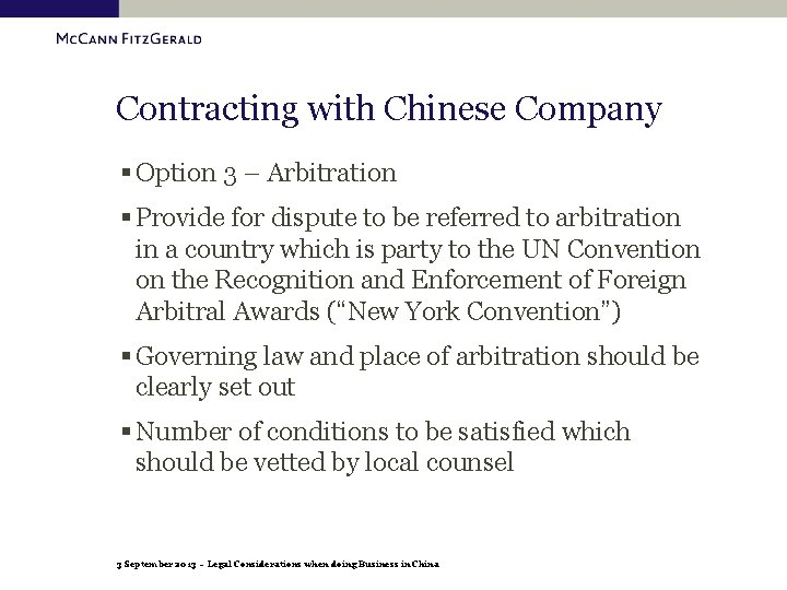 Contracting with Chinese Company § Option 3 – Arbitration § Provide for dispute to