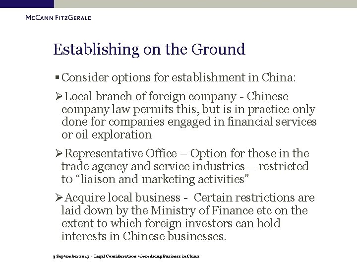 Establishing on the Ground § Consider options for establishment in China: ØLocal branch of