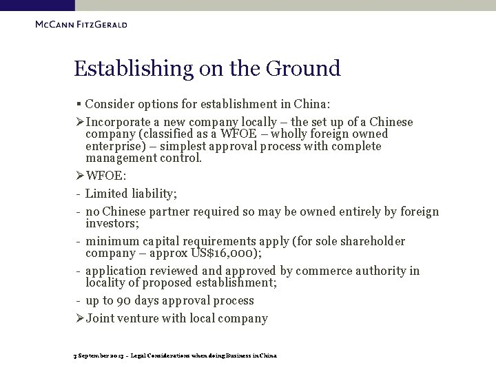Establishing on the Ground § Consider options for establishment in China: ØIncorporate a new
