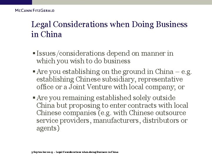 Legal Considerations when Doing Business in China § Issues/considerations depend on manner in which