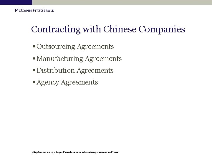 Contracting with Chinese Companies § Outsourcing Agreements § Manufacturing Agreements § Distribution Agreements §