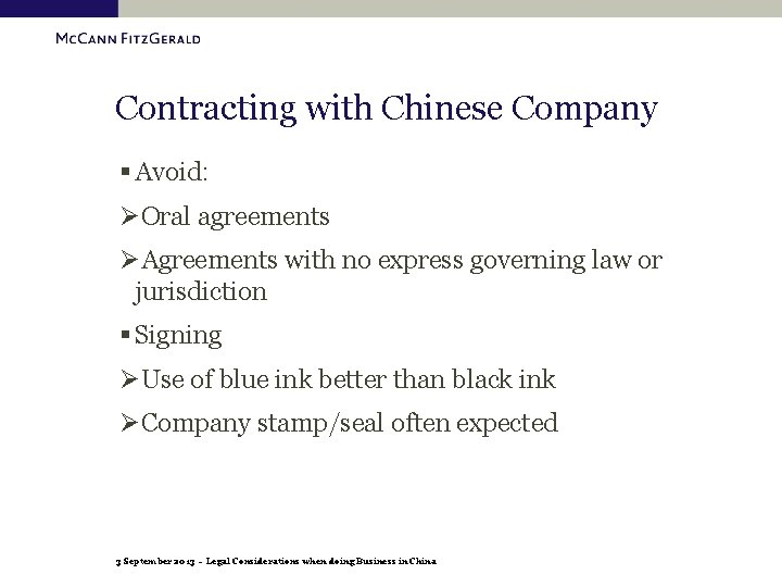 Contracting with Chinese Company § Avoid: ØOral agreements ØAgreements with no express governing law