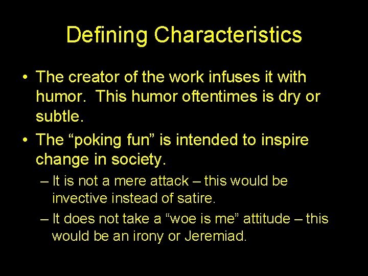 Defining Characteristics • The creator of the work infuses it with humor. This humor
