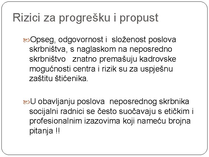 Rizici za progrešku i propust Opseg, odgovornost i složenost poslova skrbništva, s naglaskom na