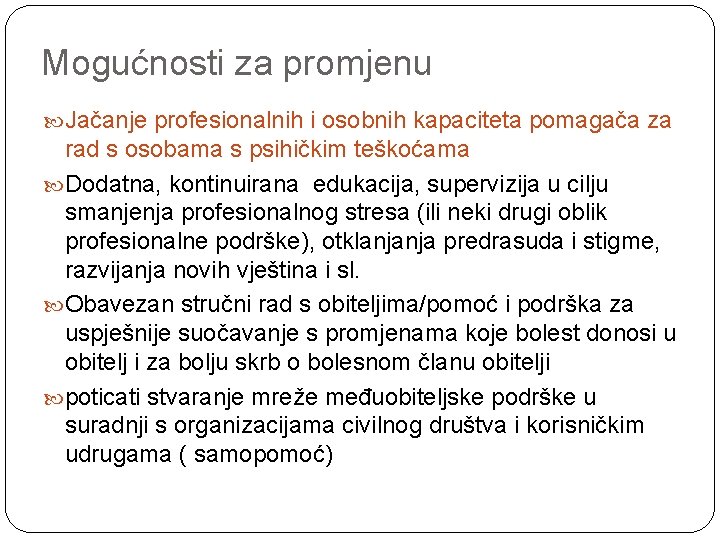 Mogućnosti za promjenu Jačanje profesionalnih i osobnih kapaciteta pomagača za rad s osobama s