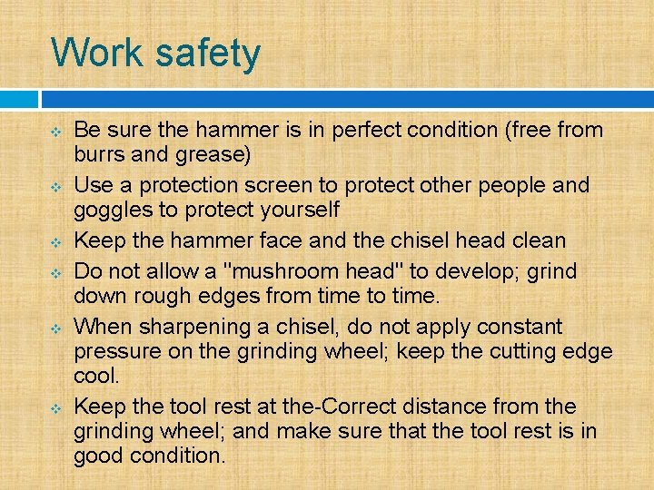 Work safety v v v Be sure the hammer is in perfect condition (free