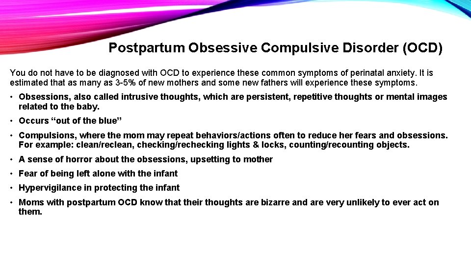 Postpartum Obsessive Compulsive Disorder (OCD) You do not have to be diagnosed with OCD