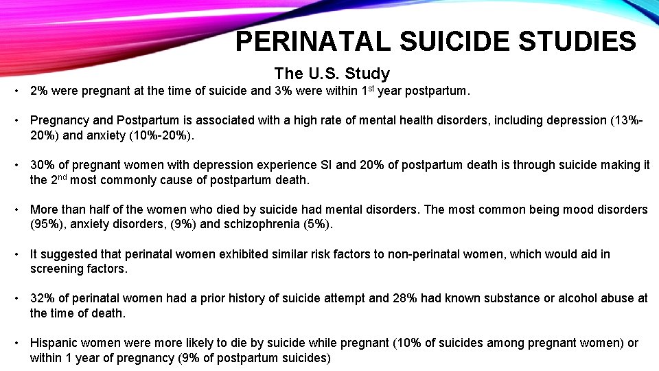 PERINATAL SUICIDE STUDIES The U. S. Study • 2% were pregnant at the time