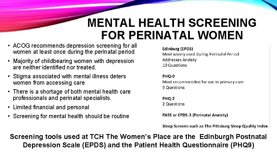 MENTAL HEALTH SCREENING FOR PERINATAL WOMEN • ACOG recommends depression screening for all women