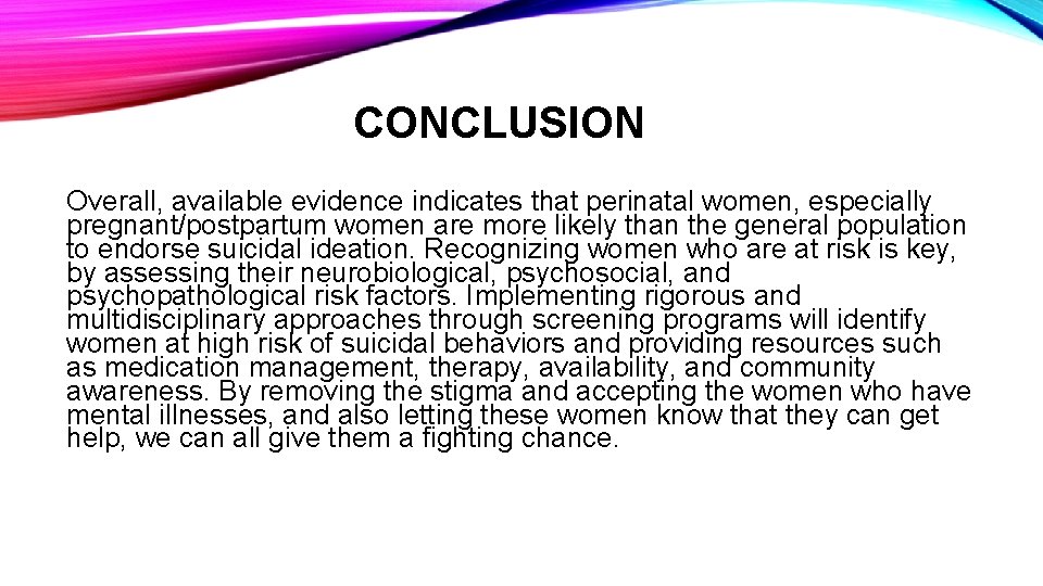 CONCLUSION Overall, available evidence indicates that perinatal women, especially pregnant/postpartum women are more likely