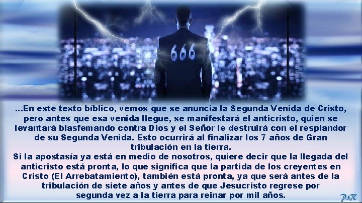 …En este texto bíblico, vemos que se anuncia la Segunda Venida de Cristo, pero