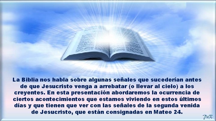 La Biblia nos habla sobre algunas señales que sucederían antes de que Jesucristo venga