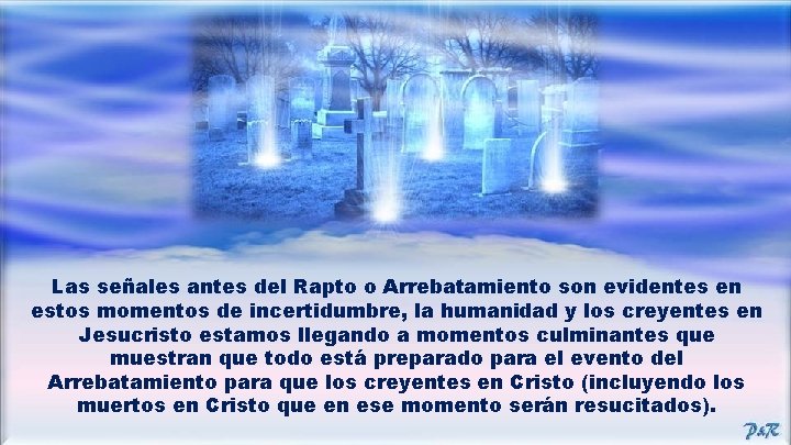 Las señales antes del Rapto o Arrebatamiento son evidentes en estos momentos de incertidumbre,
