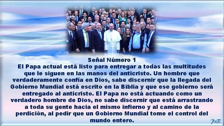 Señal Número 1 El Papa actual está listo para entregar a todas las multitudes