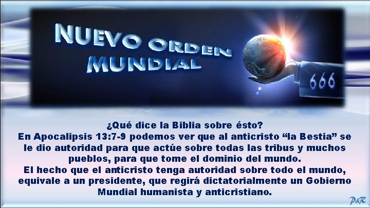 ¿Qué dice la Biblia sobre ésto? En Apocalipsis 13: 7 -9 podemos ver que