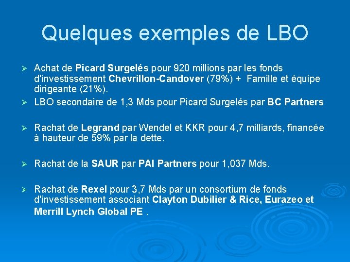 Quelques exemples de LBO Achat de Picard Surgelés pour 920 millions par les fonds