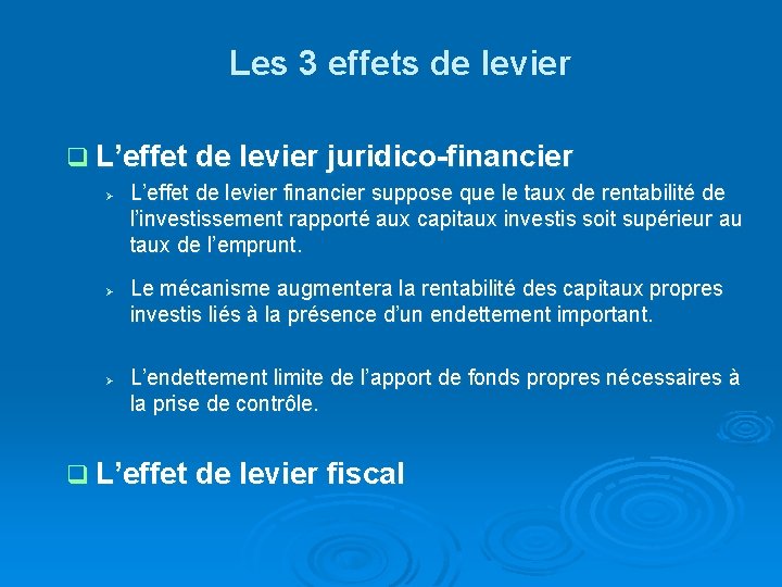 Les 3 effets de levier q L’effet de levier juridico-financier Ø Ø Ø L’effet