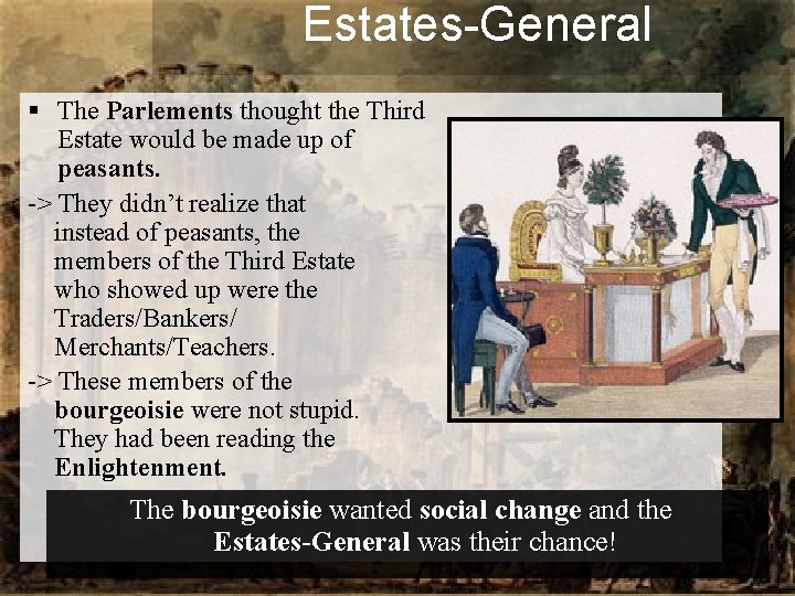 Estates-General § The Parlements thought the Third Estate would be made up of peasants.