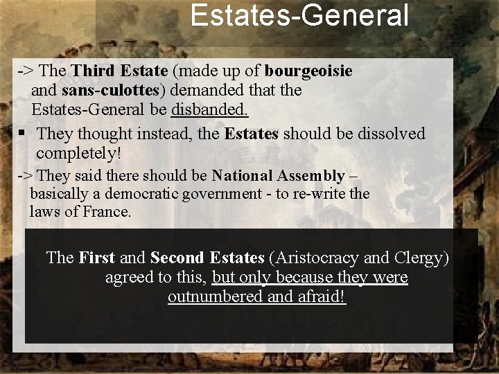 Estates-General -> The Third Estate (made up of bourgeoisie and sans-culottes) demanded that the
