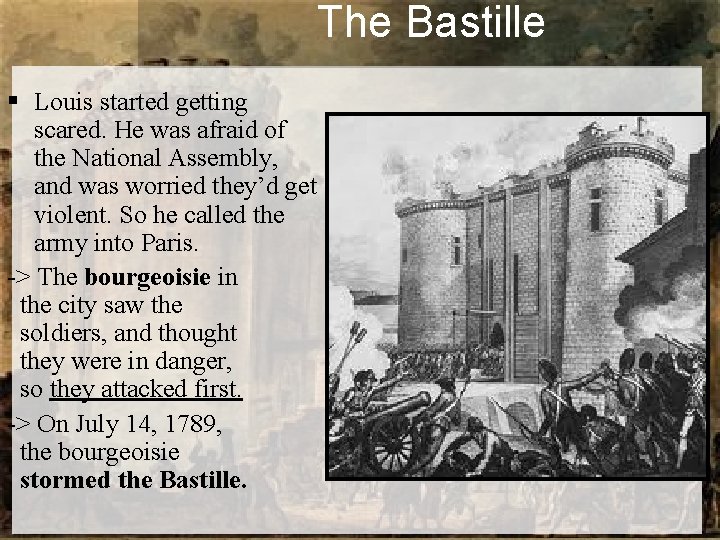 The Bastille § Louis started getting scared. He was afraid of the National Assembly,