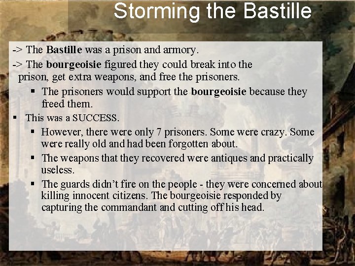 Storming the Bastille -> The Bastille was a prison and armory. -> The bourgeoisie