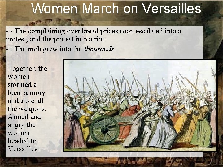 Women March on Versailles -> The complaining over bread prices soon escalated into a