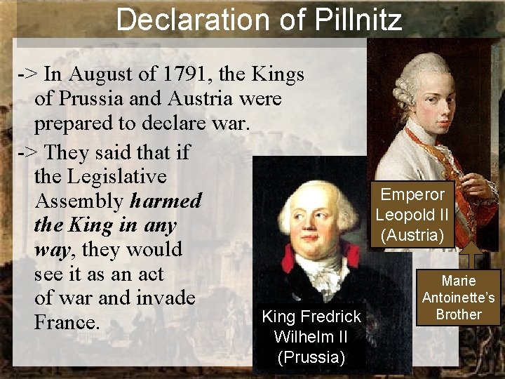 Declaration of Pillnitz -> In August of 1791, the Kings of Prussia and Austria