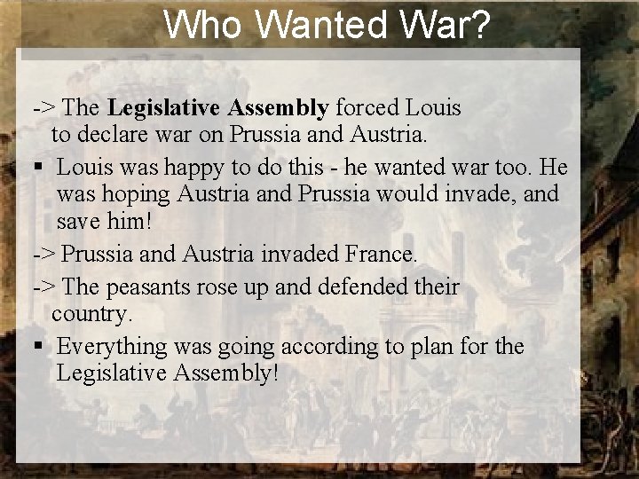 Who Wanted War? -> The Legislative Assembly forced Louis to declare war on Prussia