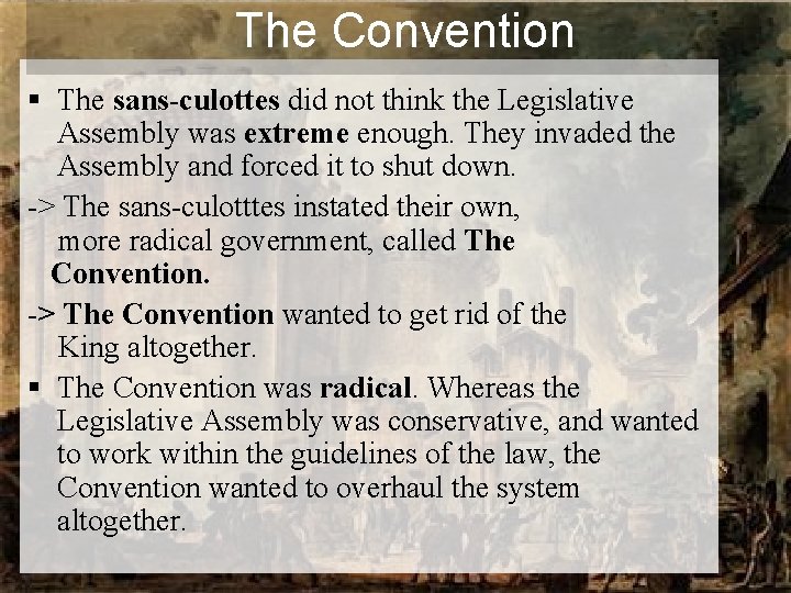 The Convention § The sans-culottes did not think the Legislative Assembly was extreme enough.