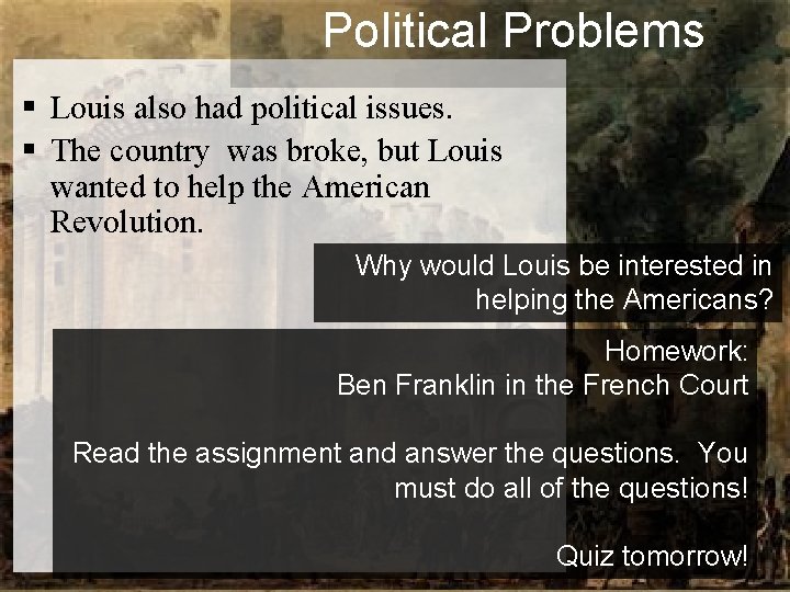 Political Problems § Louis also had political issues. § The country was broke, but