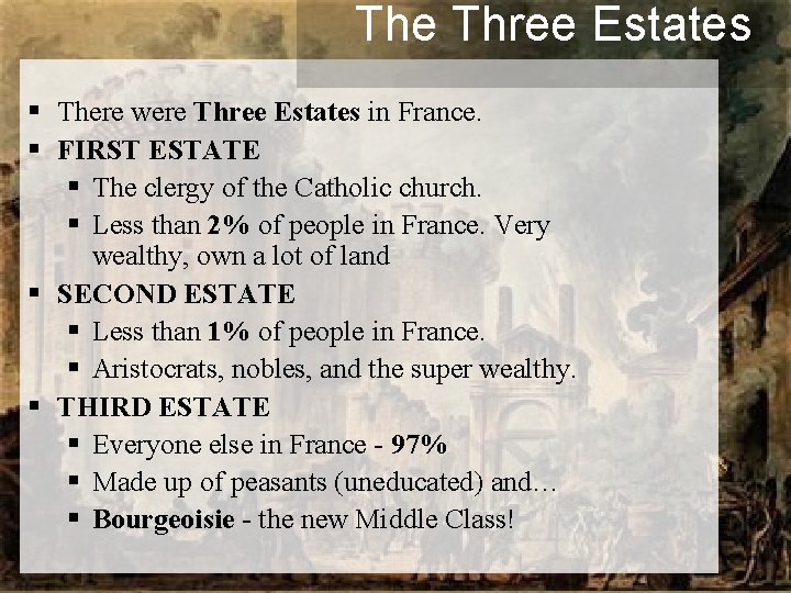 The Three Estates § There were Three Estates in France. § FIRST ESTATE §