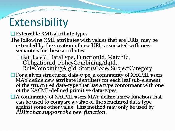 Extensibility �Extensible XML attribute types The following XML attributes with values that are URIs,