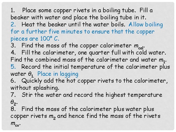 1. Place some copper rivets in a boiling tube. Fill a beaker with water