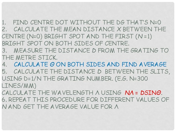 1. FIND CENTRE DOT WITHOUT THE DG THAT’S N=0 2. CALCULATE THE MEAN DISTANCE