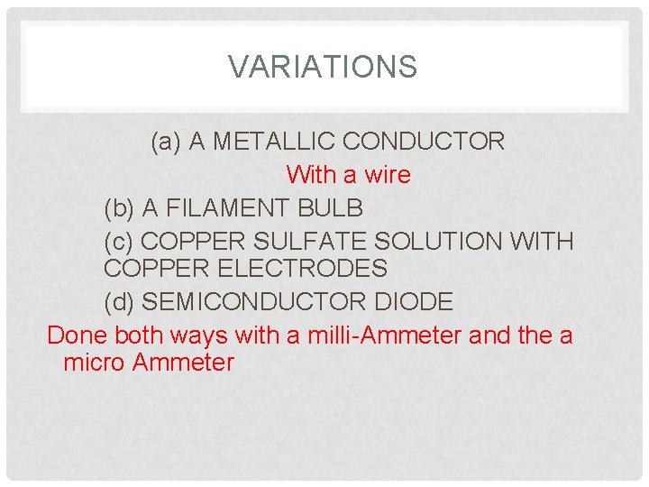 VARIATIONS (a) A METALLIC CONDUCTOR With a wire (b) A FILAMENT BULB (c) COPPER