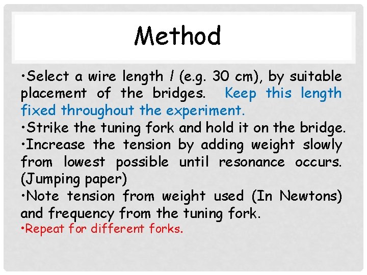 Method • Select a wire length l (e. g. 30 cm), by suitable placement