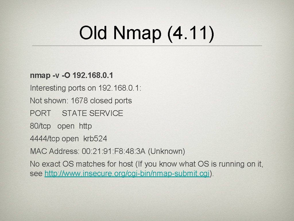 Old Nmap (4. 11) nmap -v -O 192. 168. 0. 1 Interesting ports on