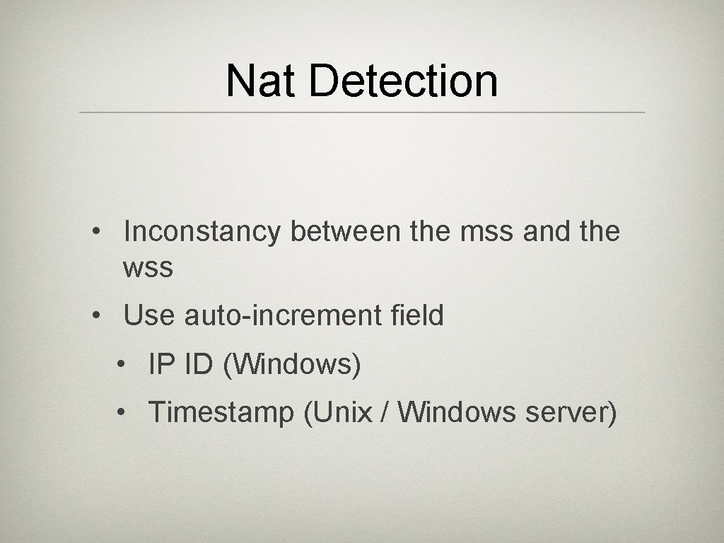 Nat Detection • Inconstancy between the mss and the wss • Use auto-increment field