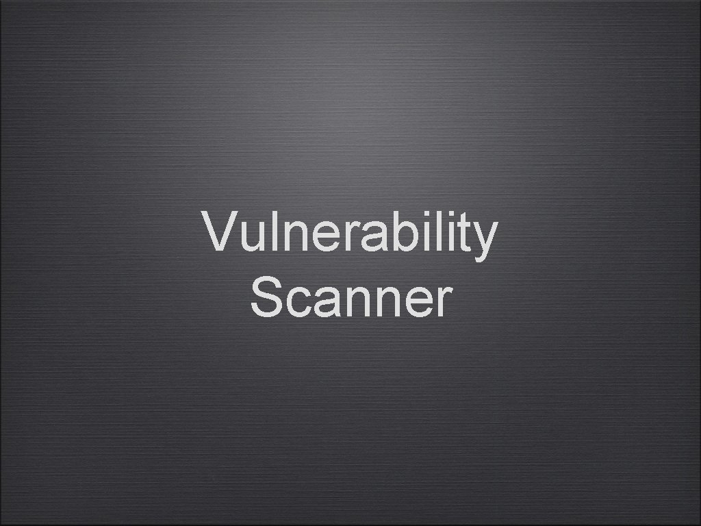 Vulnerability Scanner 