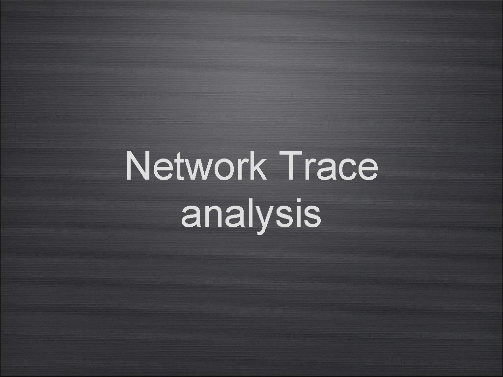 Network Trace analysis 