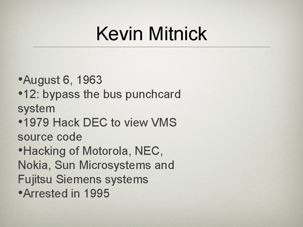 Kevin Mitnick • August 6, 1963 • 12: bypass the bus punchcard system •