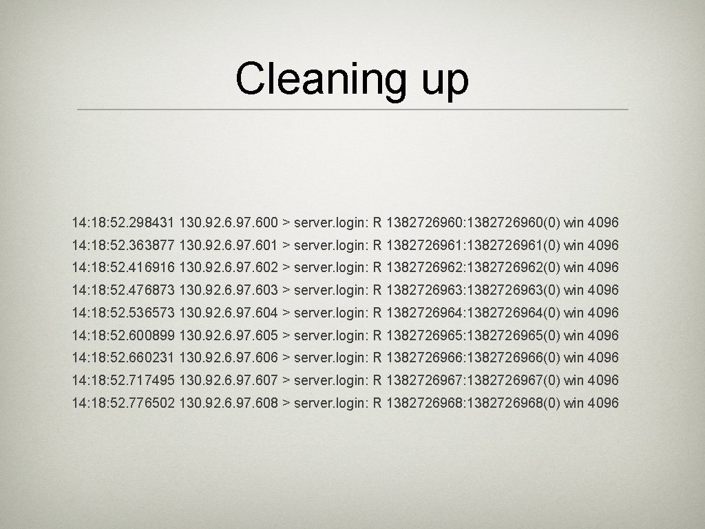 Cleaning up 14: 18: 52. 298431 130. 92. 6. 97. 600 > server. login:
