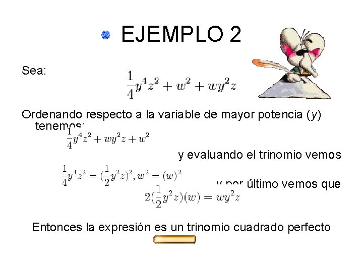 EJEMPLO 2 Sea: Ordenando respecto a la variable de mayor potencia (y) tenemos: y