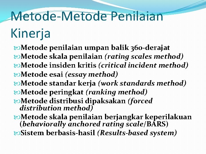 Metode-Metode Penilaian Kinerja Metode penilaian umpan balik 360 -derajat Metode skala penilaian (rating scales