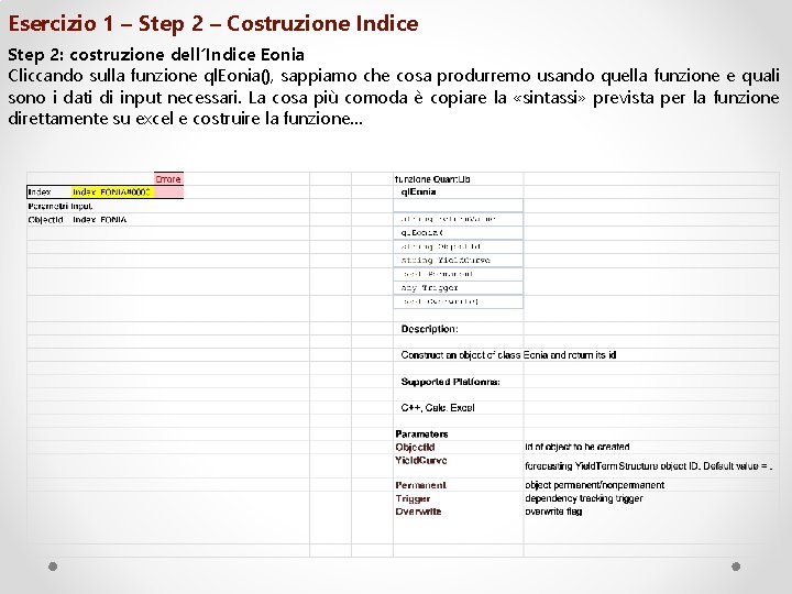 Esercizio 1 – Step 2 – Costruzione Indice Step 2: costruzione dell’Indice Eonia Cliccando