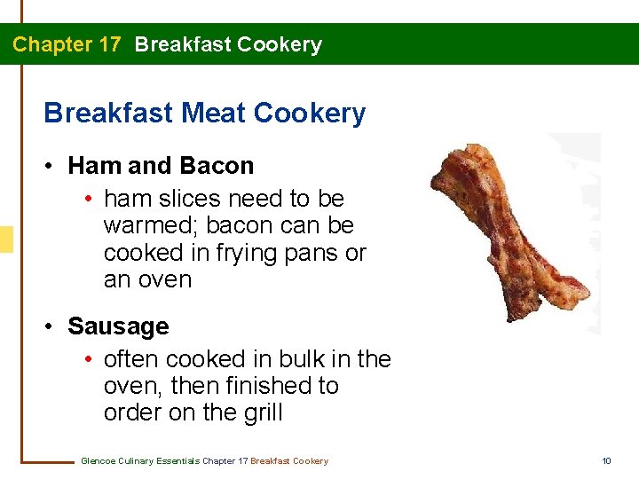 Chapter 17 Breakfast Cookery Breakfast Meat Cookery • Ham and Bacon • ham slices