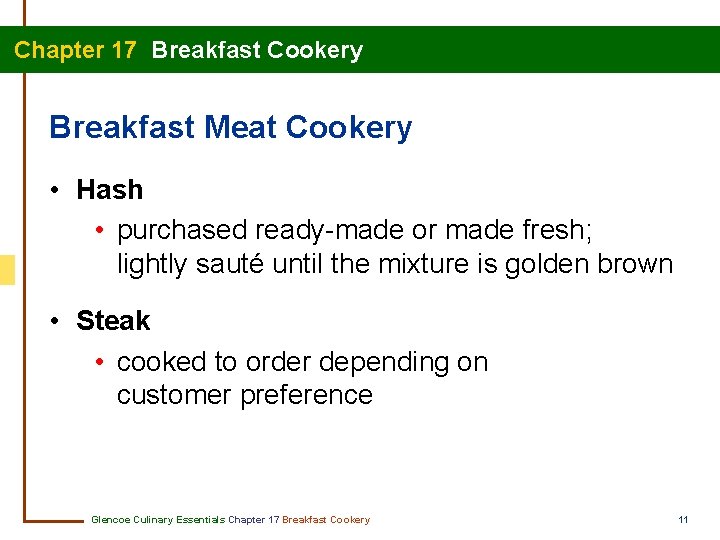 Chapter 17 Breakfast Cookery Breakfast Meat Cookery • Hash • purchased ready-made or made