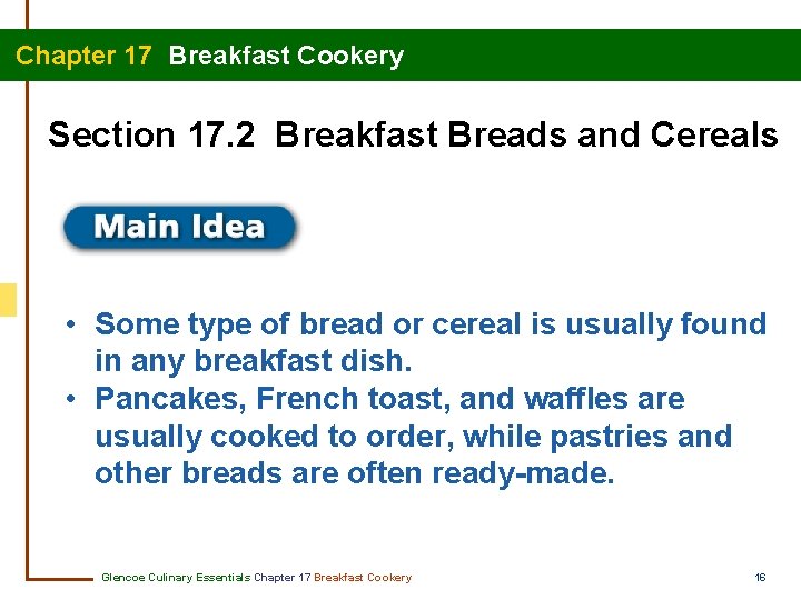 Chapter 17 Breakfast Cookery Section 17. 2 Breakfast Breads and Cereals • Some type