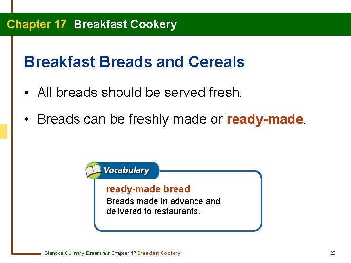 Chapter 17 Breakfast Cookery Breakfast Breads and Cereals • All breads should be served